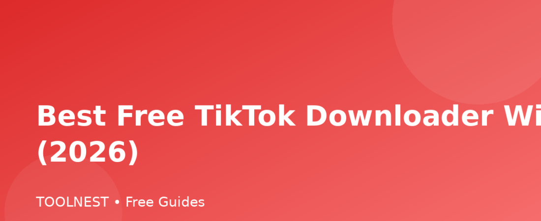 Best Free TikTok Downloader With No Signup (2026)