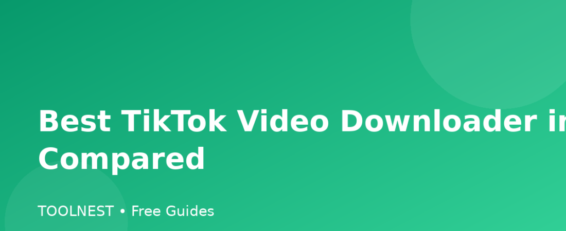 Best TikTok Video Downloader in 2026 Compared