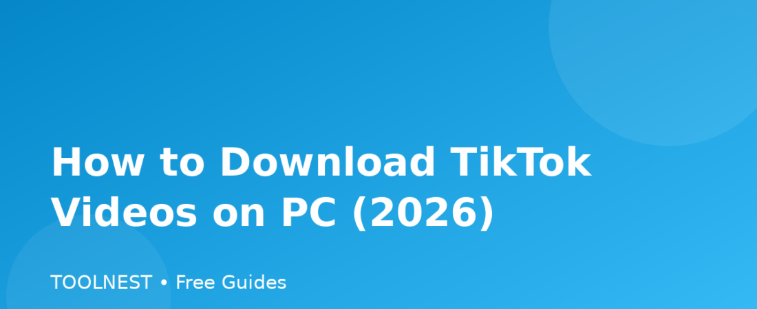 How to Download TikTok Videos on PC (2026)