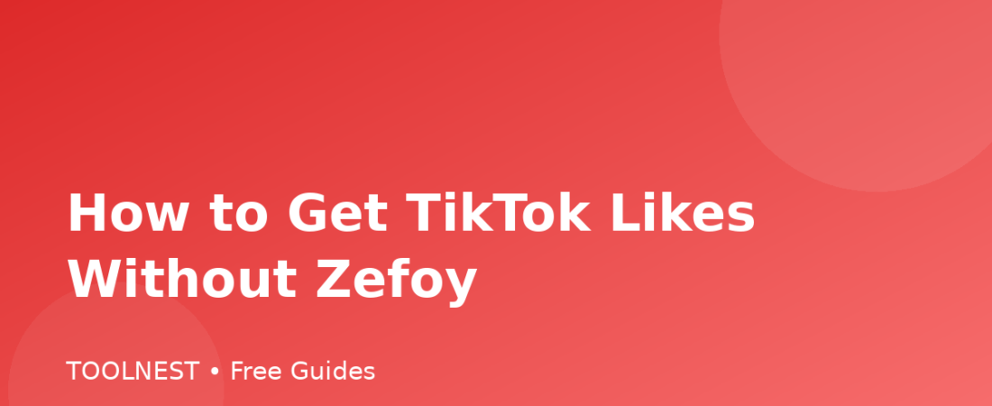 How to Get TikTok Likes Without Zefoy