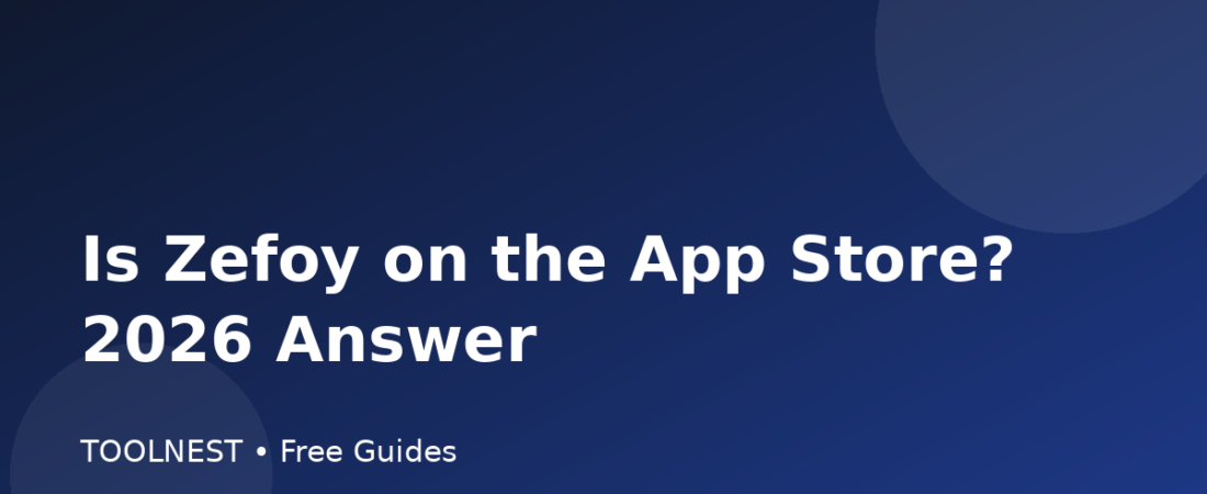 Is Zefoy on the App Store? 2026 Answer