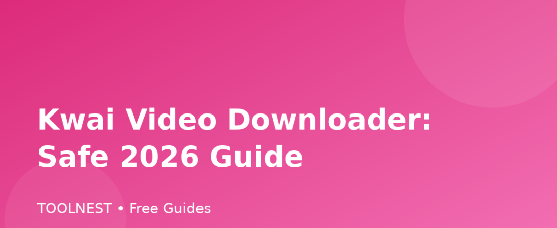 Kwai Video Downloader: Safe 2026 Guide