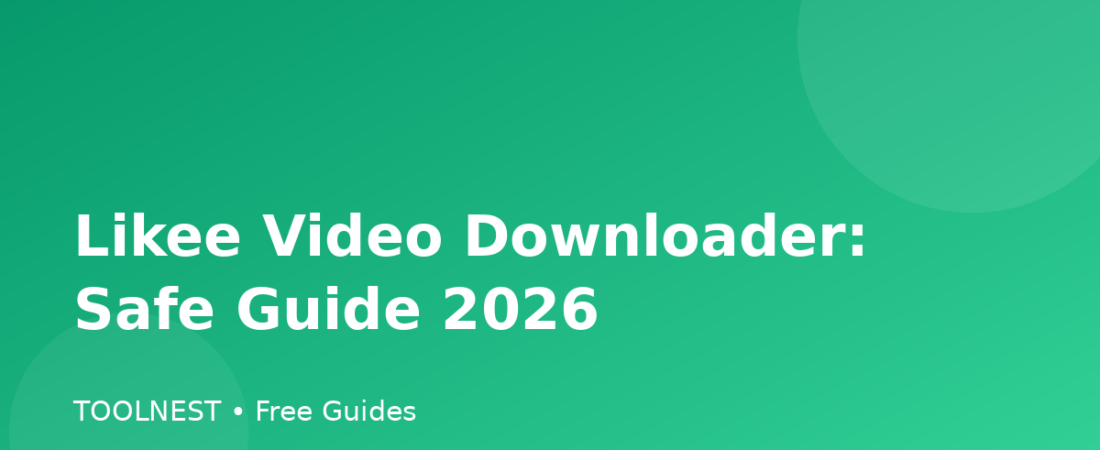 Likee Video Downloader: Safe Guide 2026