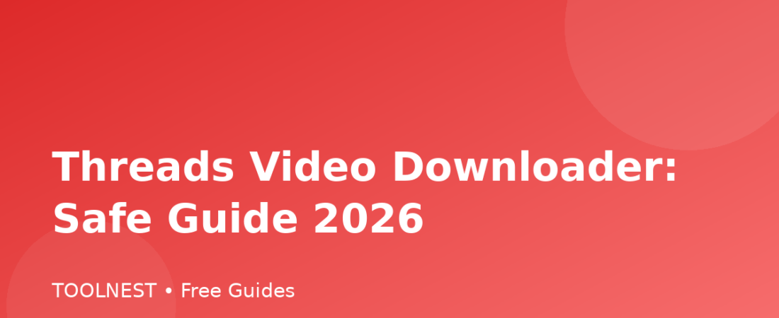 Threads Video Downloader: Safe Guide 2026