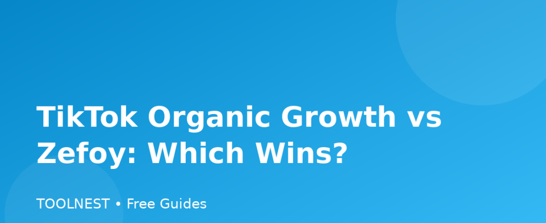 TikTok Organic Growth vs Zefoy: Which Wins?