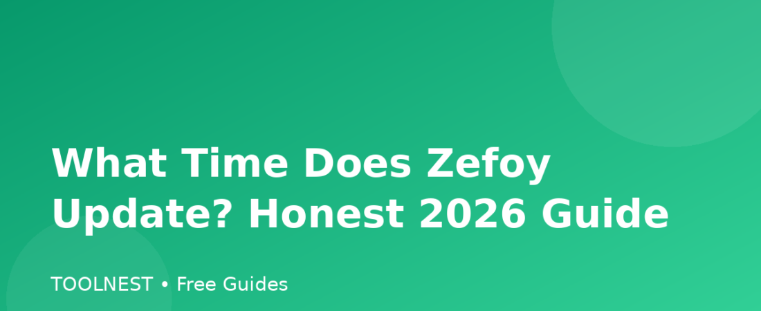What Time Does Zefoy Update? Honest 2026 Guide