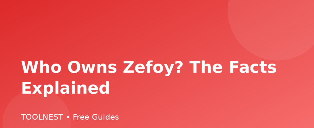 Who Owns Zefoy? The Facts Explained