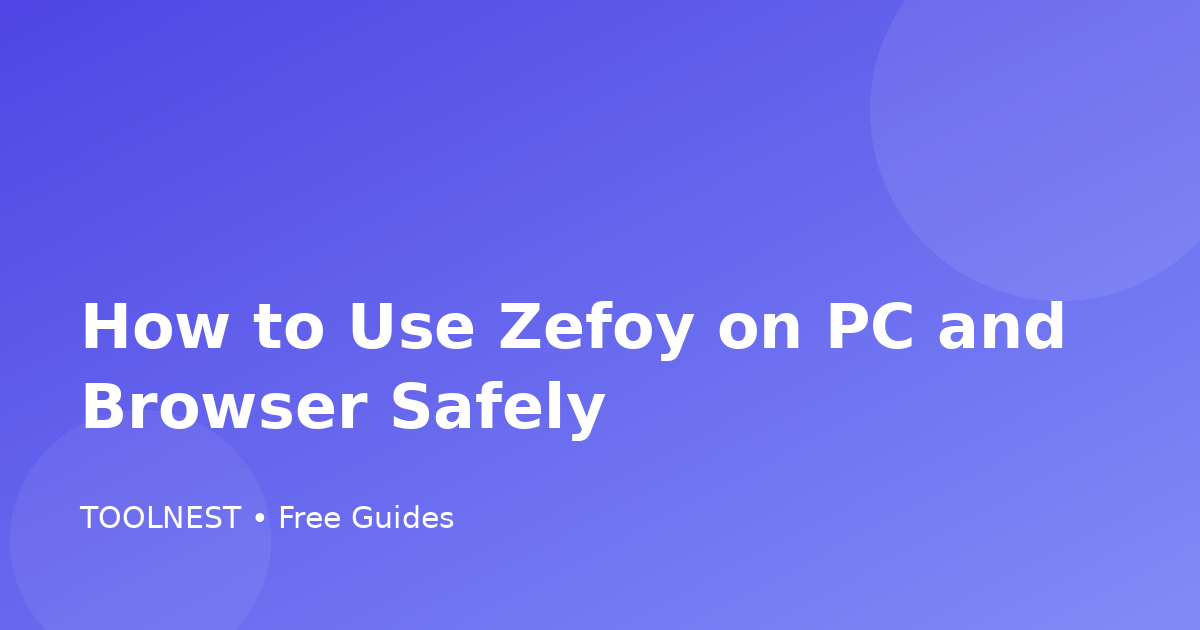 How to Use Zefoy on PC and Browser Safely