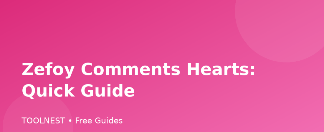 Zefoy Comments Hearts: Quick Guide