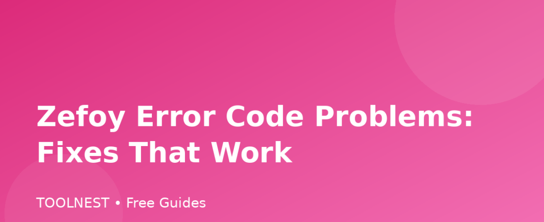 Zefoy Error Code Problems: Fixes That Work