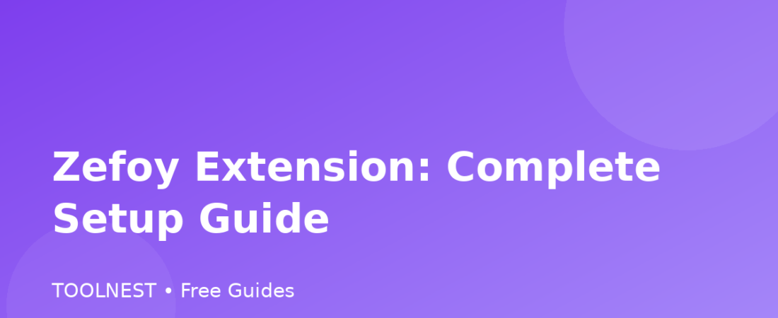 Zefoy Extension: Complete Setup Guide