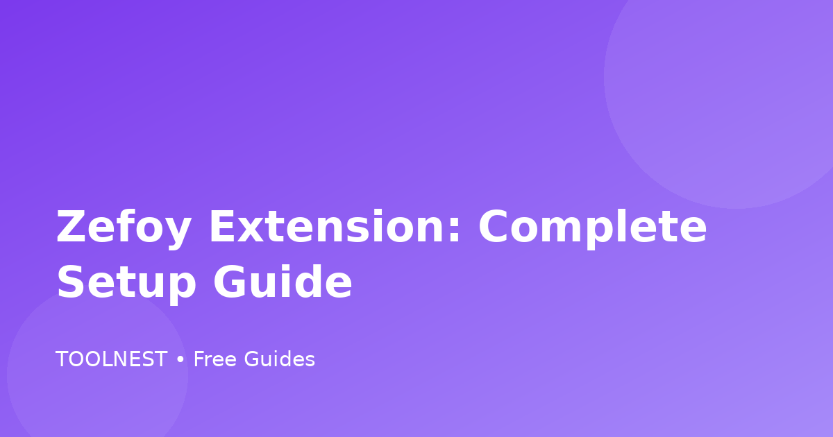 Zefoy Extension: Complete Setup Guide