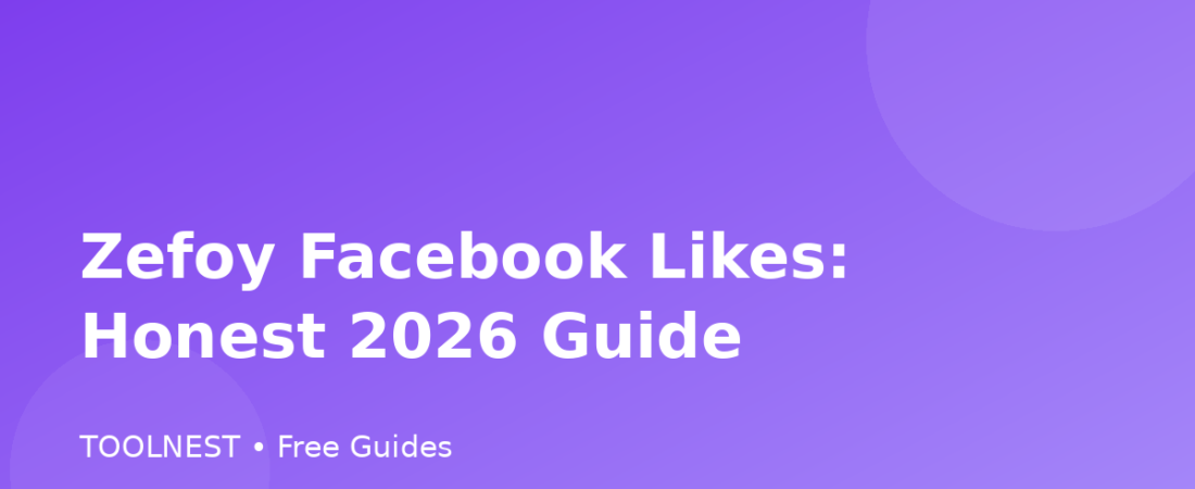 Zefoy Facebook Likes: Honest 2026 Guide