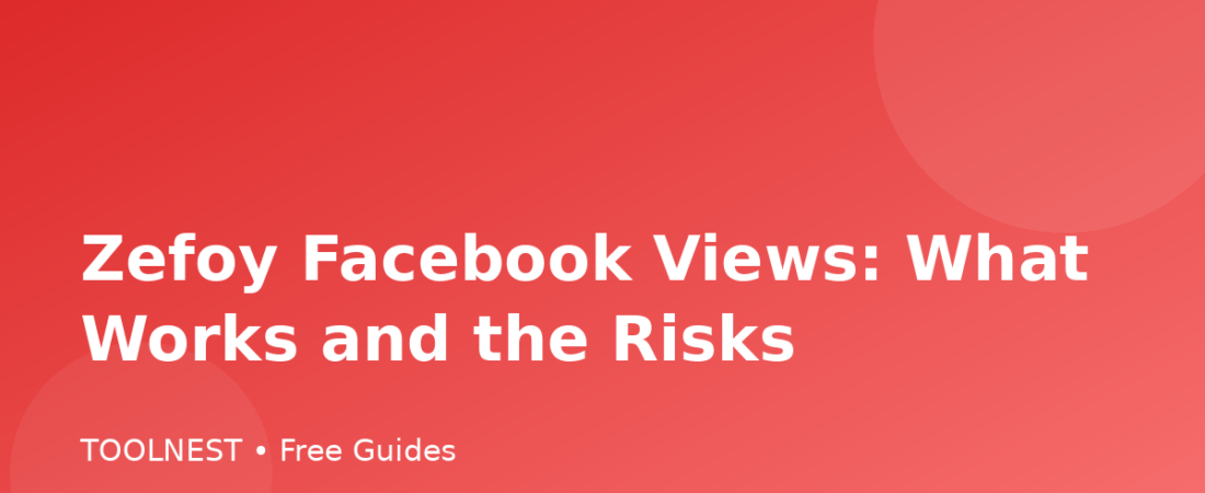 Zefoy Facebook Views: What Works and the Risks