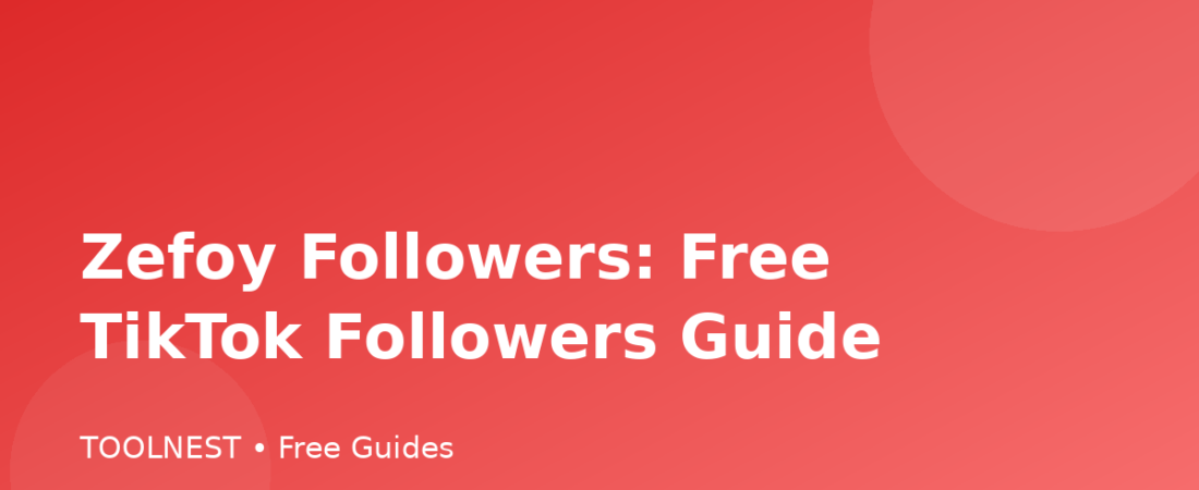 Zefoy Followers: Free TikTok Followers Guide