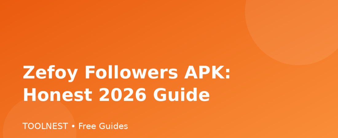 Zefoy Followers APK: Honest 2026 Guide