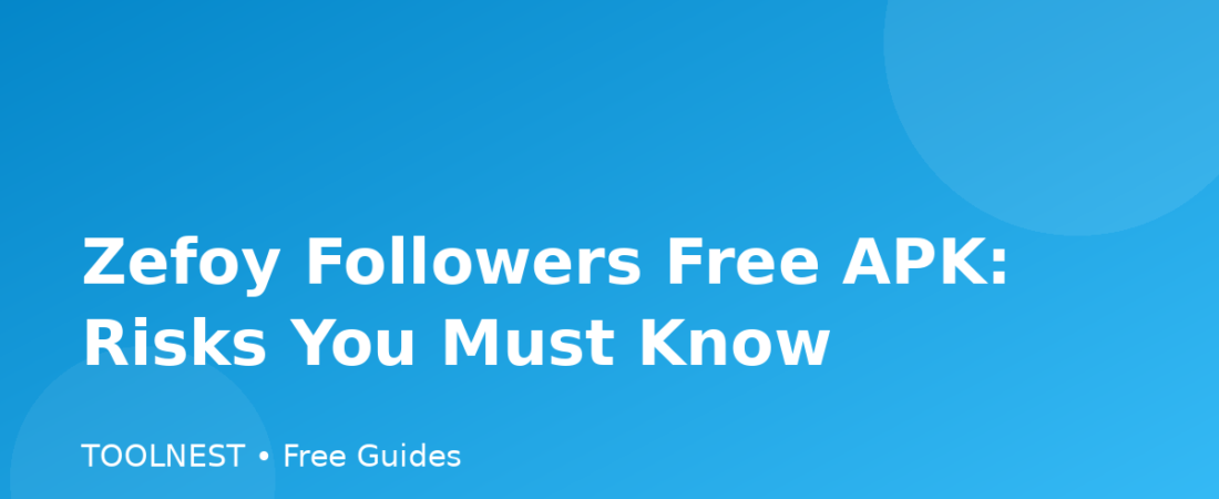 Zefoy Followers Free APK: Risks You Must Know