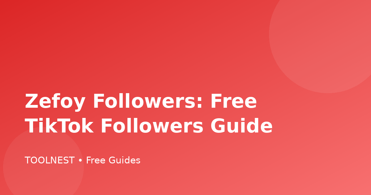 Zefoy Followers: Free TikTok Followers Guide