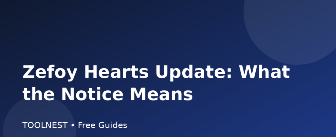 Zefoy Hearts Update: What the Notice Means