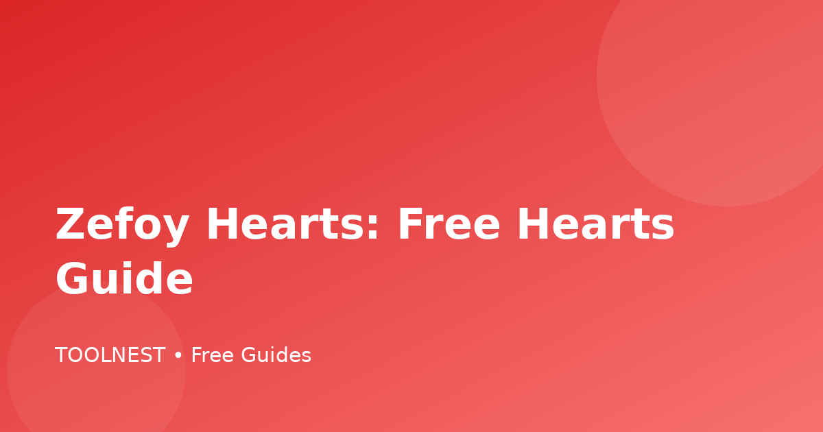 Zefoy Hearts: Free Hearts Guide
