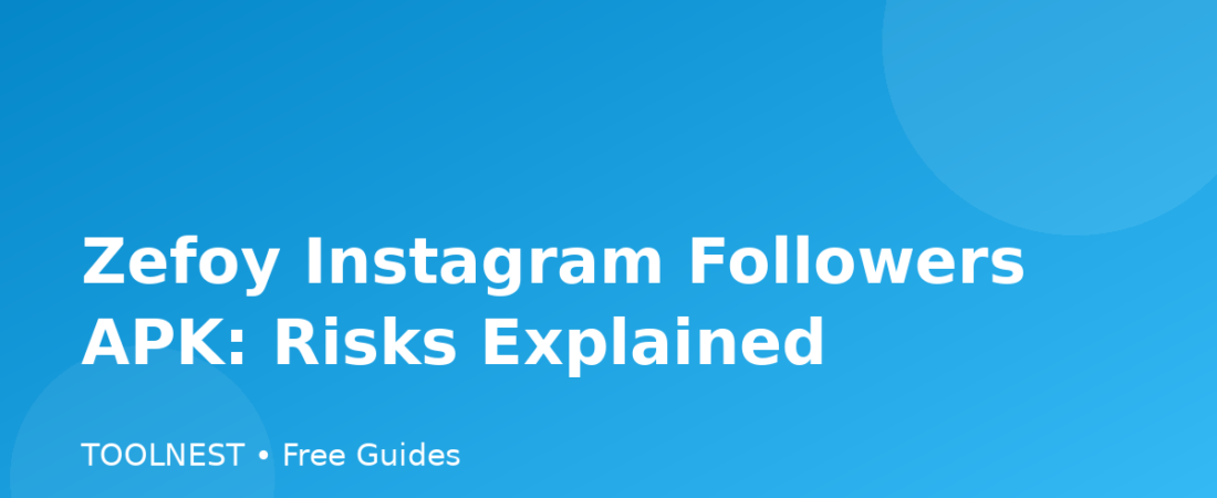 Zefoy Instagram Followers APK: Risks Explained