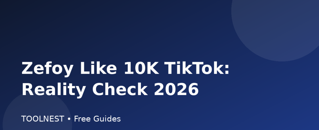 Zefoy Like 10K TikTok: Reality Check 2026
