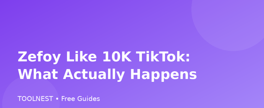 Zefoy Like 10K TikTok: What Actually Happens