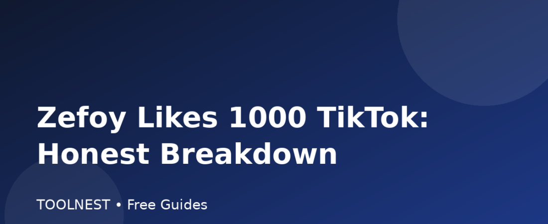 Zefoy Likes 1000 TikTok: Honest Breakdown