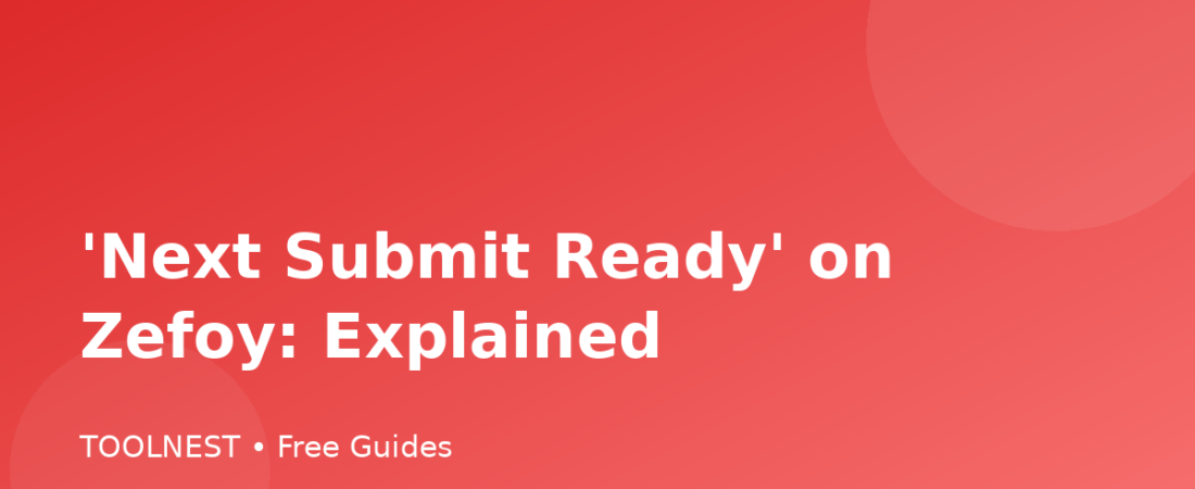‘Next Submit Ready’ on Zefoy: Explained