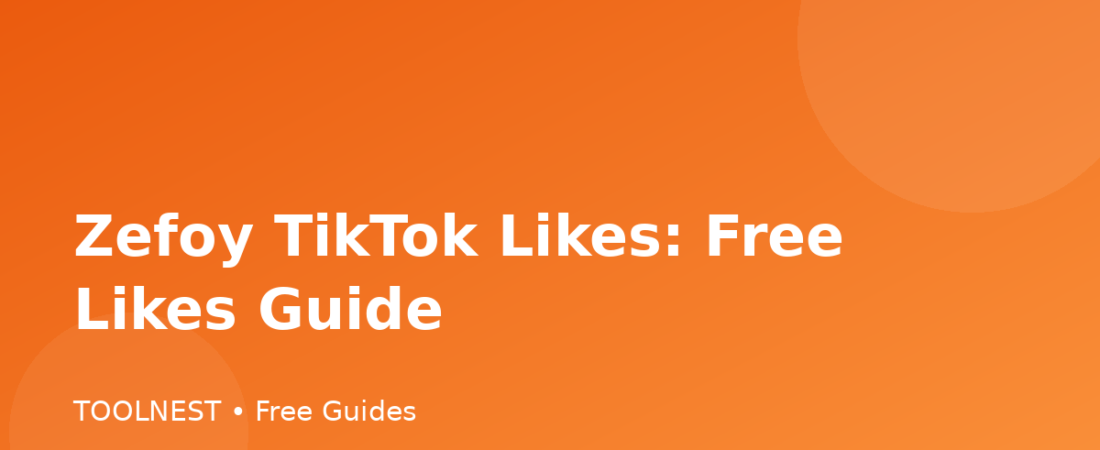Zefoy TikTok Likes: Free Likes Guide
