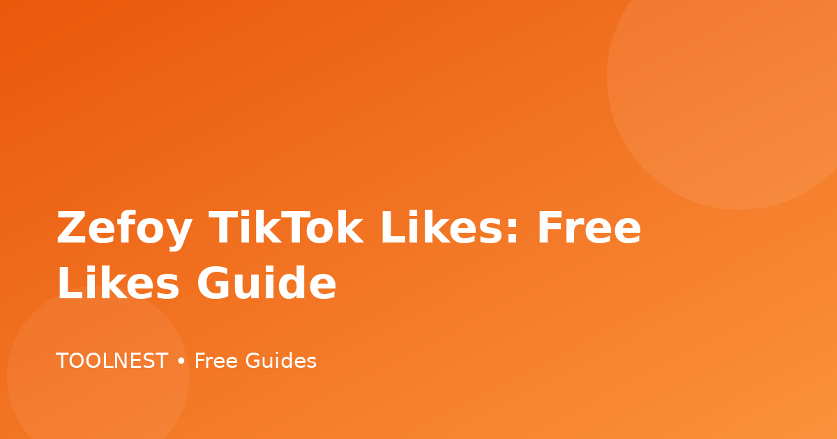 Zefoy TikTok Likes: Free Likes Guide