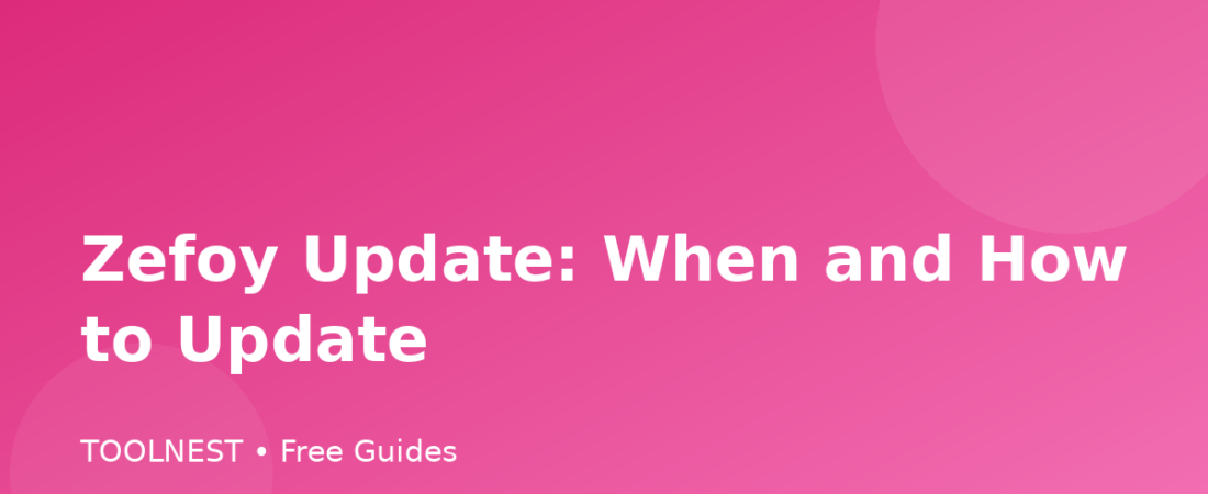 Zefoy Update: When and How to Update