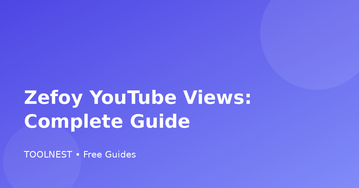 Zefoy YouTube Views: Complete Guide